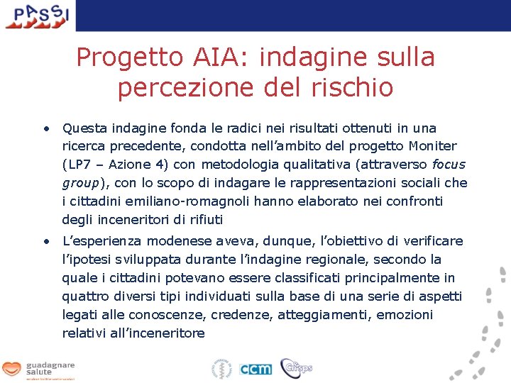 Progetto AIA: indagine sulla percezione del rischio • Questa indagine fonda le radici nei