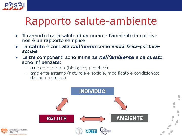 Rapporto salute-ambiente • Il rapporto tra la salute di un uomo e l’ambiente in