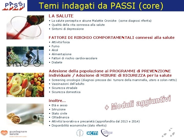 Temi indagati da PASSI (core) LA SALUTE • La salute percepita e alcune Malattie