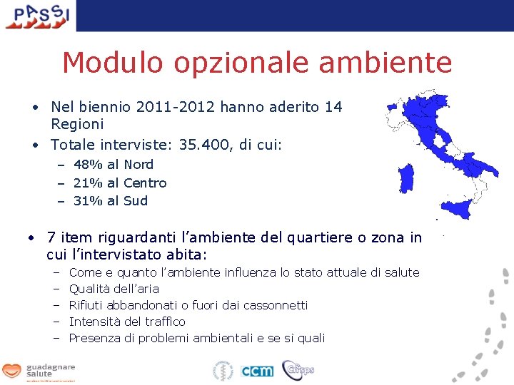 Modulo opzionale ambiente • Nel biennio 2011 -2012 hanno aderito 14 Regioni • Totale