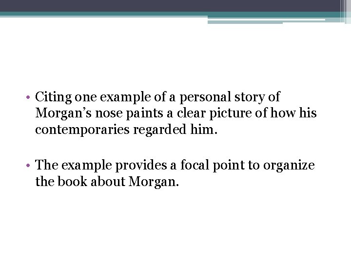 • Citing one example of a personal story of Morgan’s nose paints a • Citing one example of a personal story of Morgan’s nose paints a