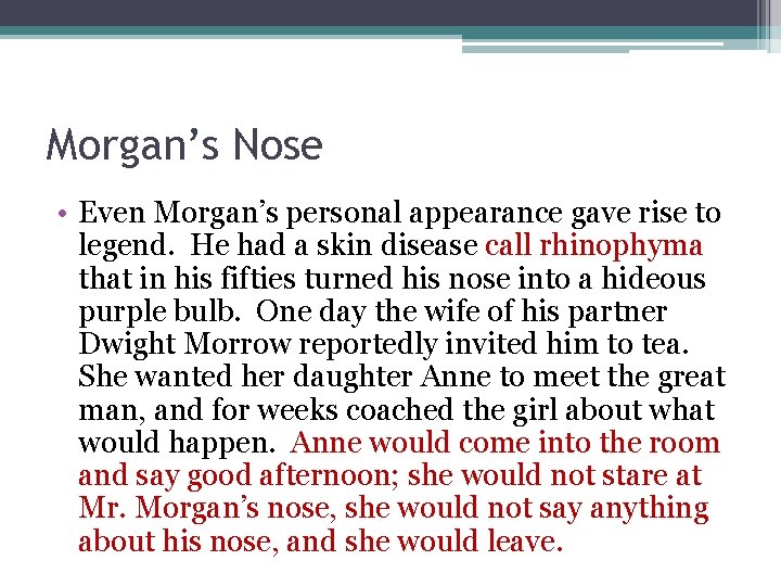 Morgan’s Nose • Even Morgan’s personal appearance gave rise to legend. He had a Morgan’s Nose • Even Morgan’s personal appearance gave rise to legend. He had a