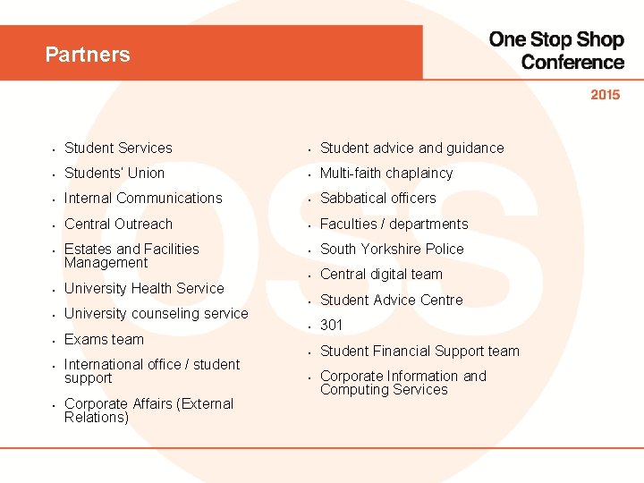 Partners • Student Services • Student advice and guidance • Students’ Union • Multi-faith