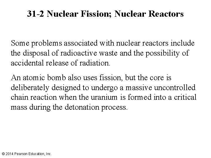 31 -2 Nuclear Fission; Nuclear Reactors Some problems associated with nuclear reactors include the