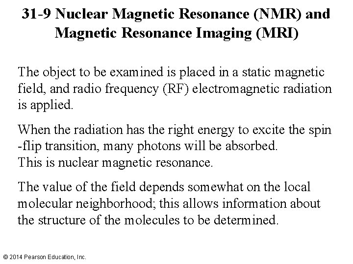 31 -9 Nuclear Magnetic Resonance (NMR) and Magnetic Resonance Imaging (MRI) The object to