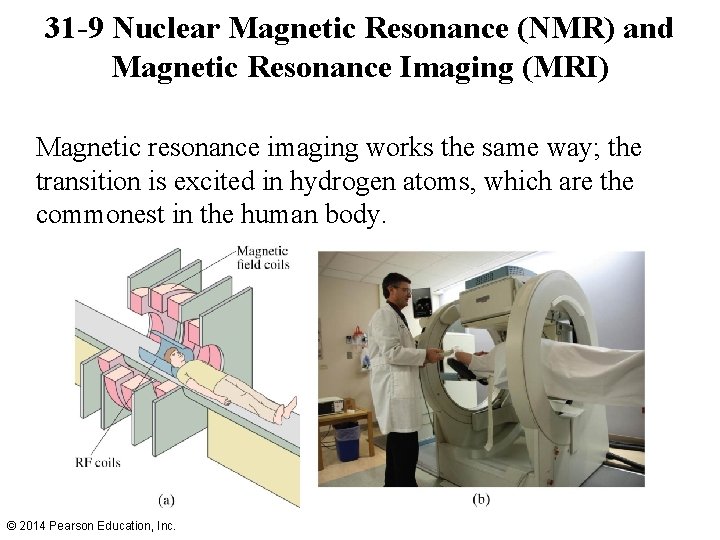 31 -9 Nuclear Magnetic Resonance (NMR) and Magnetic Resonance Imaging (MRI) Magnetic resonance imaging