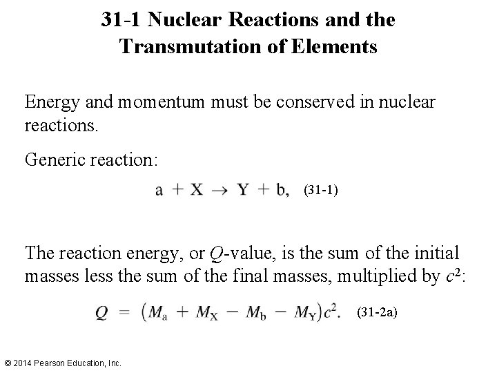 31 -1 Nuclear Reactions and the Transmutation of Elements Energy and momentum must be