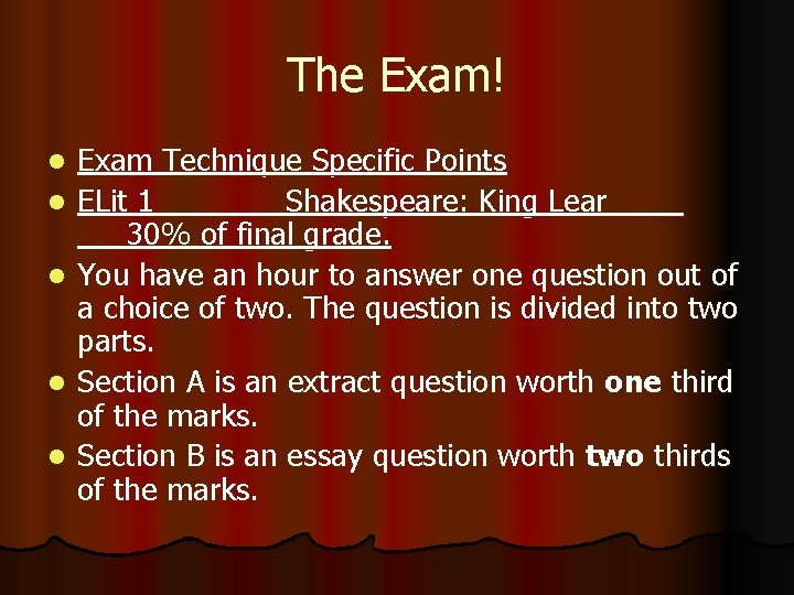 The Exam! l l l Exam Technique Specific Points ELit 1 Shakespeare: King Lear