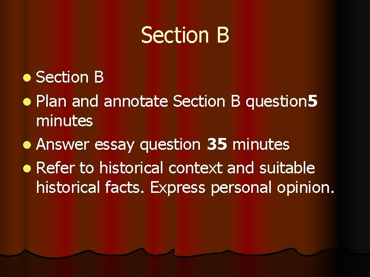 Section B l Plan and annotate Section B question 5 minutes l Answer essay