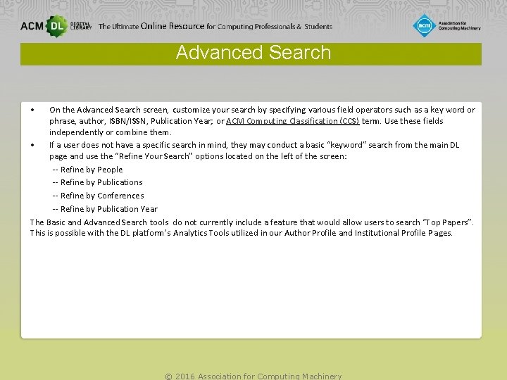 Advanced Search • On the Advanced Search screen, customize your search by specifying various