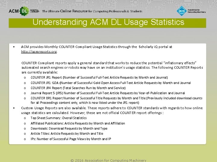 Understanding ACM DL Usage Statistics • ACM provides Monthly COUNTER Compliant Usage Statistics through