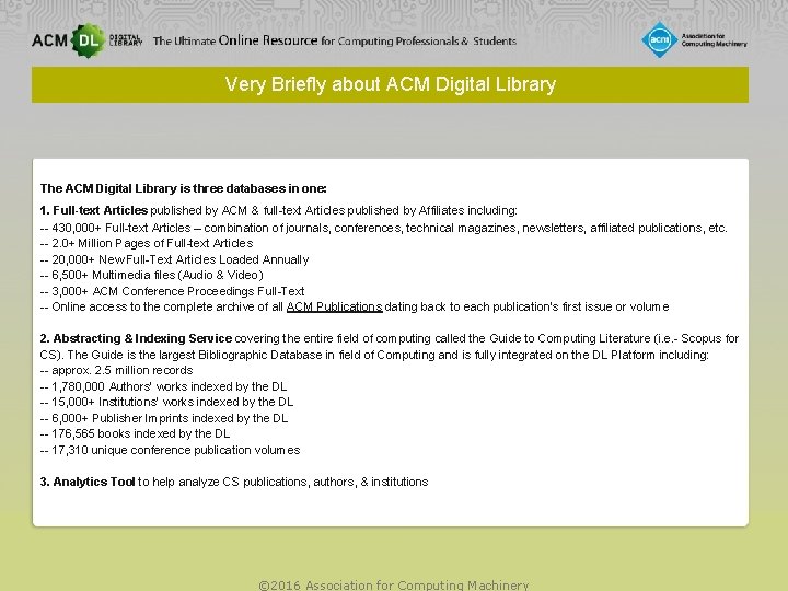 Very Briefly about ACM Digital Library The ACM Digital Library is three databases in