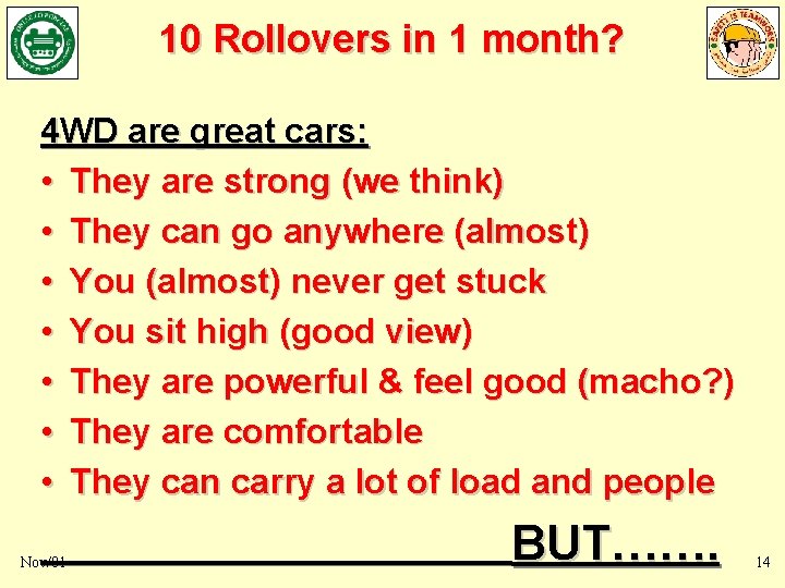 10 Rollovers in 1 month? 4 WD are great cars: • They are strong