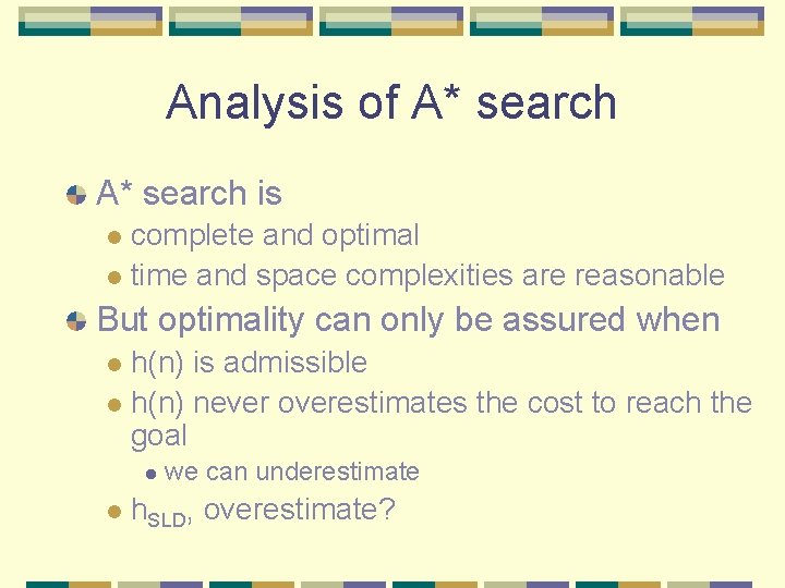Analysis of A* search is complete and optimal l time and space complexities are