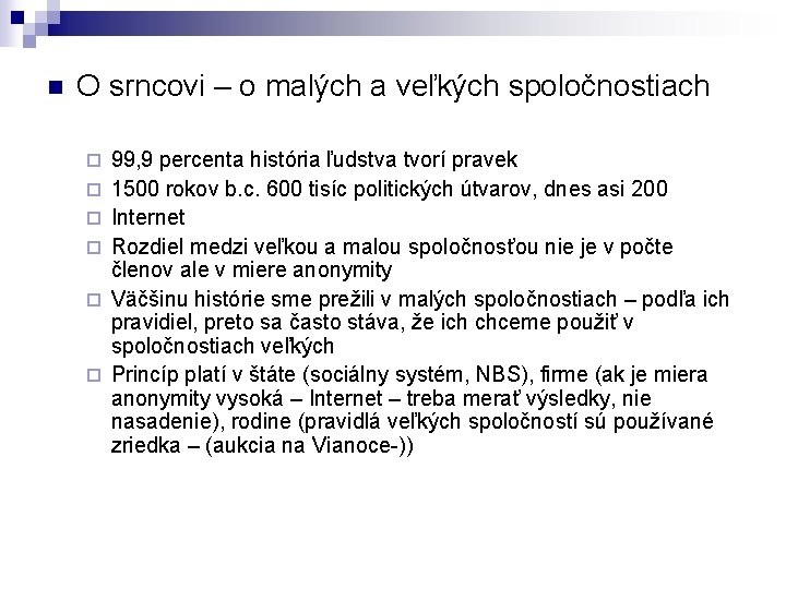 n O srncovi – o malých a veľkých spoločnostiach ¨ ¨ ¨ 99, 9