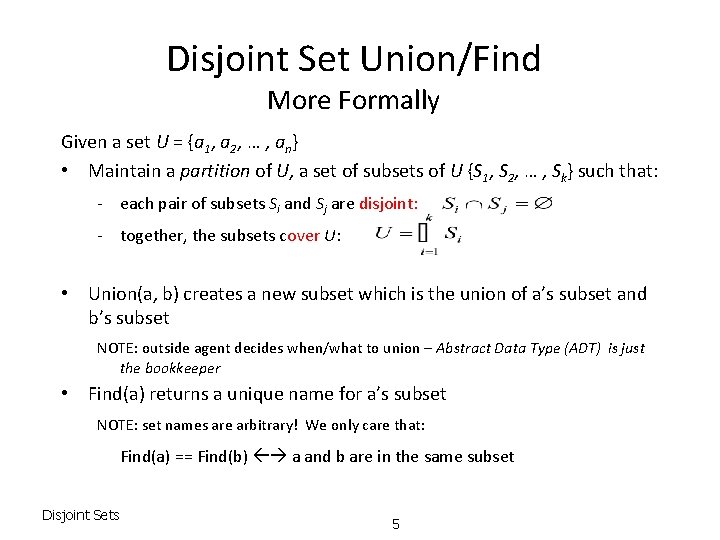 Disjoint Set Union/Find More Formally Given a set U = {a 1, a 2,