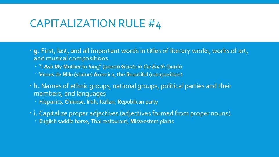 CAPITALIZATION RULE #4 g. First, last, and all important words in titles of literary CAPITALIZATION RULE #4 g. First, last, and all important words in titles of literary