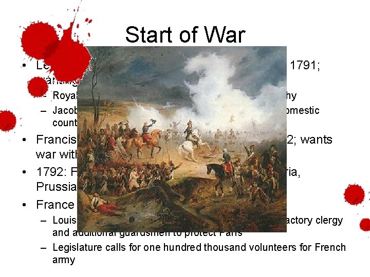 Start of War • Legislative Assembly convened on October 1, 1791; wanting war –