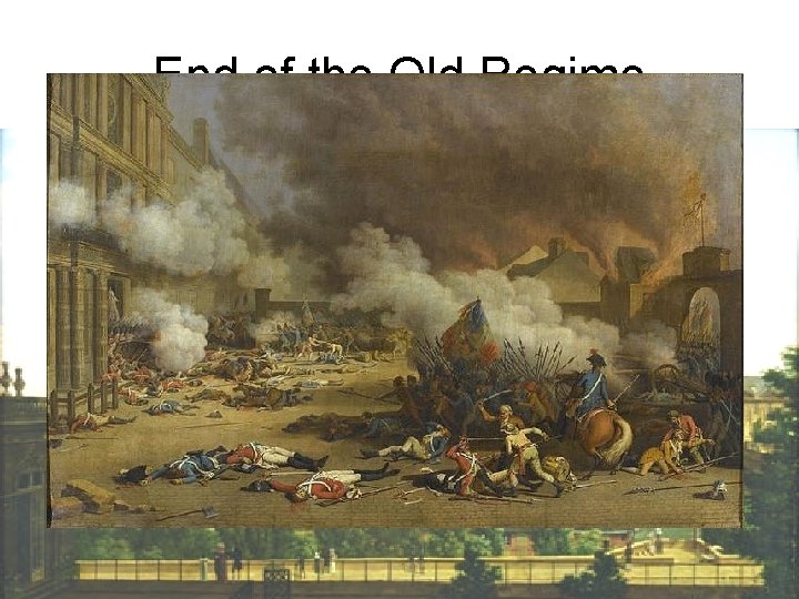 End of the Old Regime • As Prussian forces near Paris, commander – Duke