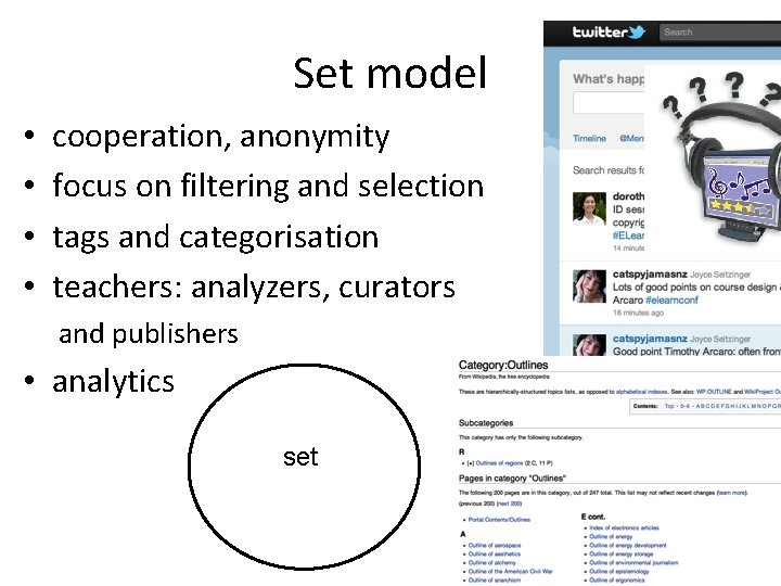 Set model • • cooperation, anonymity focus on filtering and selection tags and categorisation Set model • • cooperation, anonymity focus on filtering and selection tags and categorisation