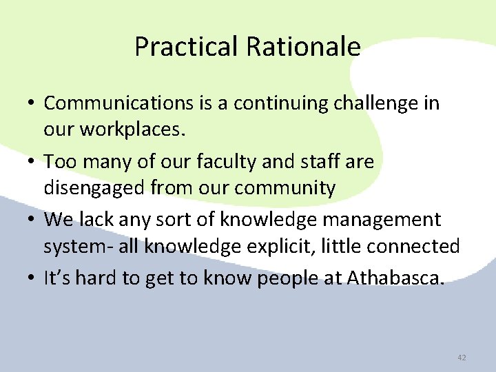 Practical Rationale • Communications is a continuing challenge in our workplaces. • Too many Practical Rationale • Communications is a continuing challenge in our workplaces. • Too many