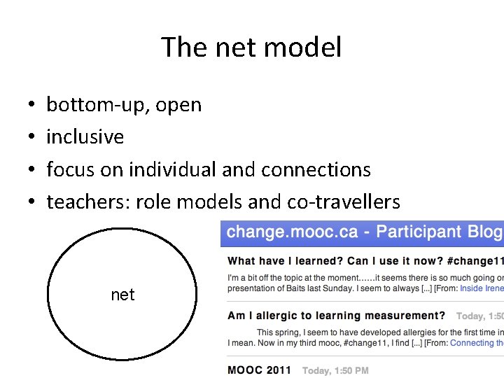 The net model • • bottom-up, open inclusive focus on individual and connections teachers: The net model • • bottom-up, open inclusive focus on individual and connections teachers: