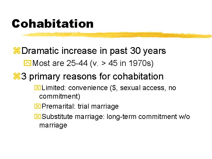 Cohabitation z. Dramatic increase in past 30 years y. Most are 25 -44 (v. Cohabitation z. Dramatic increase in past 30 years y. Most are 25 -44 (v.