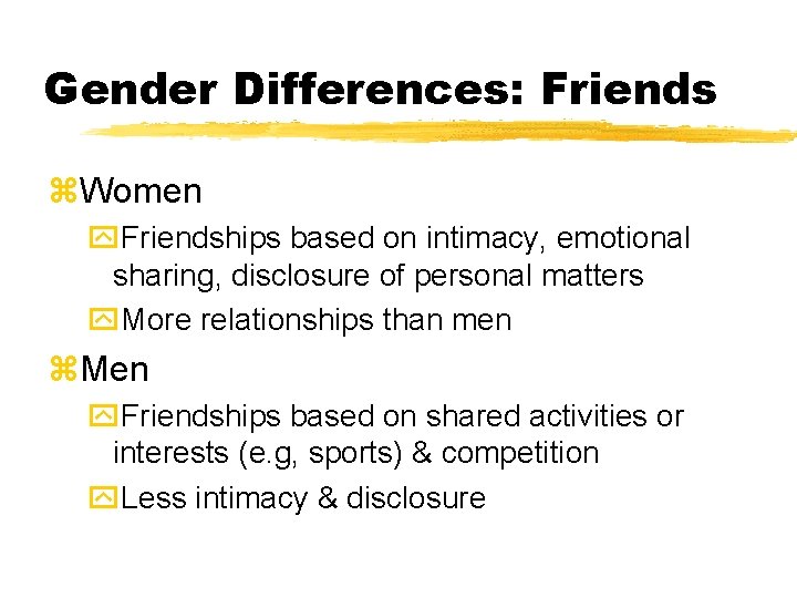 Gender Differences: Friends z. Women y. Friendships based on intimacy, emotional sharing, disclosure of Gender Differences: Friends z. Women y. Friendships based on intimacy, emotional sharing, disclosure of