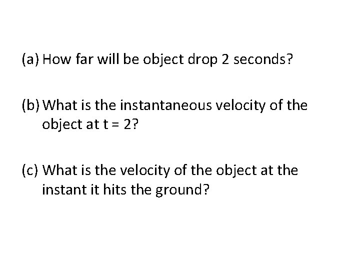 (a) How far will be object drop 2 seconds? (b) What is the instantaneous