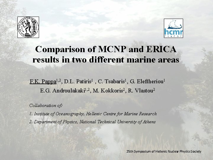Comparison of MCNP and ERICA results in two different marine areas F. K. Pappa