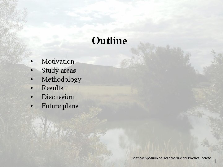 Outline • • • Motivation Study areas Methodology Results Discussion Future plans 25 th
