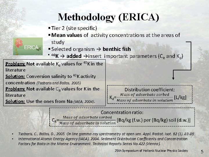 Methodology (ERICA) § Tier 2 (site specific) § Mean values of activity concentrations at