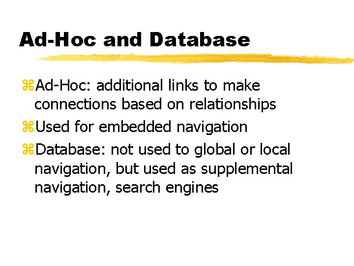 Ad-Hoc and Database z. Ad-Hoc: additional links to make connections based on relationships z.