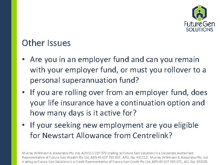 Other Issues • Are you in an employer fund and can you remain with