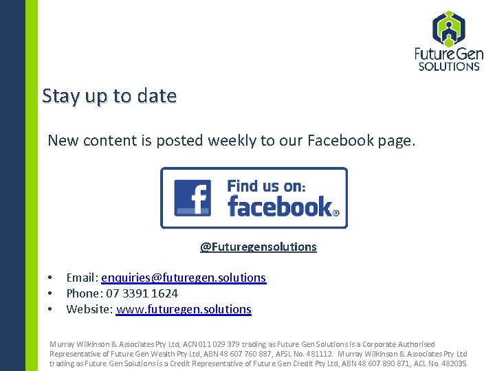 Stay up to date New content is posted weekly to our Facebook page. @Futuregensolutions