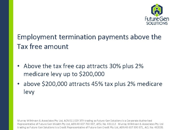 Employment termination payments above the Tax free amount • Above the tax free cap
