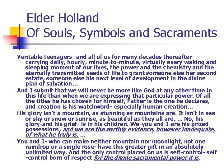 Elder Holland Of Souls, Symbols and Sacraments Veritable teenagers- and all of us for