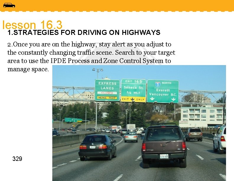 lesson 16. 3 1. STRATEGIES FOR DRIVING ON HIGHWAYS 2. Once you are on