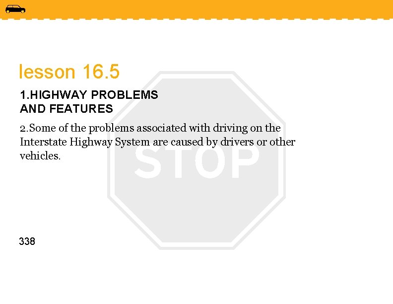 lesson 16. 5 1. HIGHWAY PROBLEMS AND FEATURES 2. Some of the problems associated