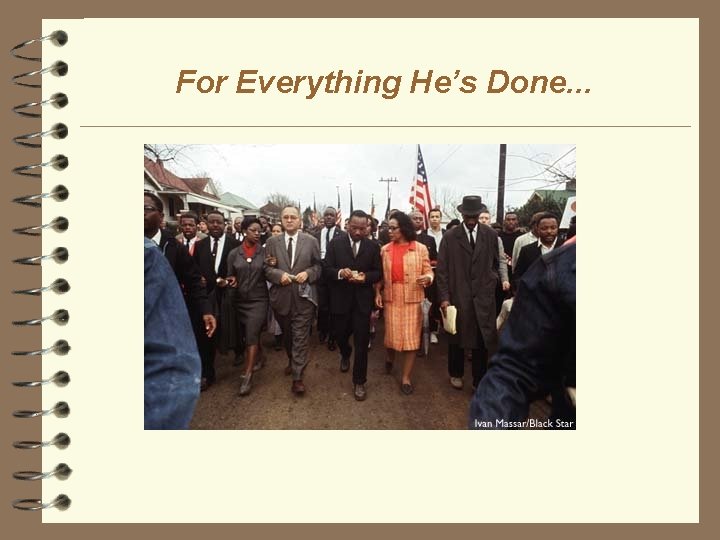For Everything He’s Done. . . 
