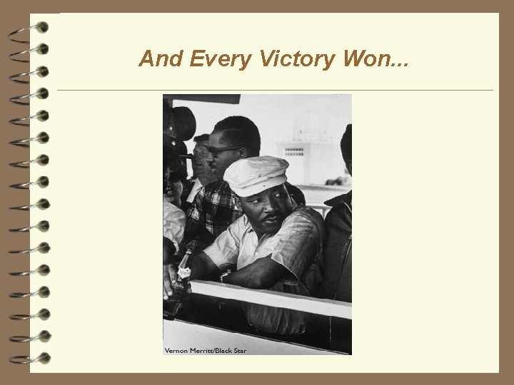 And Every Victory Won. . . 