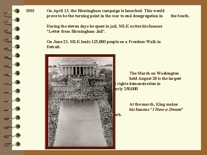 1963 On April 13, the Birmingham campaign is launched. This would prove to be