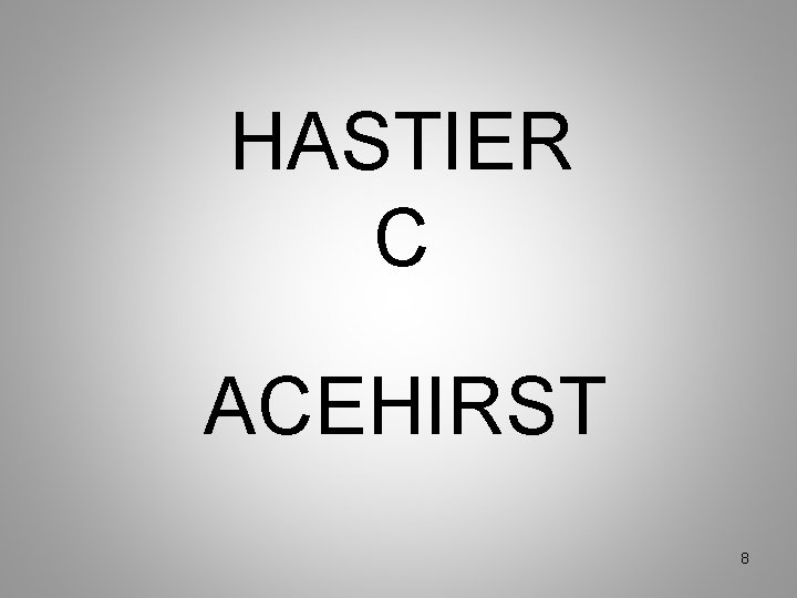 HASTIER C ACEHIRST 8 