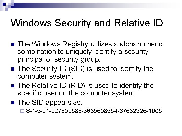 Windows Security and Relative ID n n The Windows Registry utilizes a alphanumeric combination