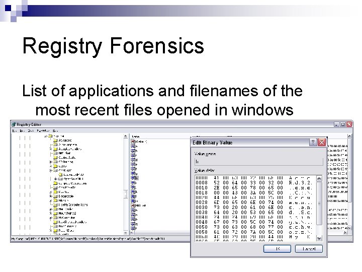Registry Forensics List of applications and filenames of the most recent files opened in