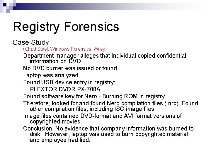 Registry Forensics Case Study (Chad Steel: Windows Forensics, Wiley) Department manager alleges that individual
