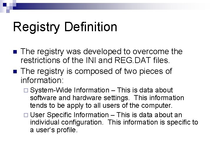 Registry Definition n n The registry was developed to overcome the restrictions of the