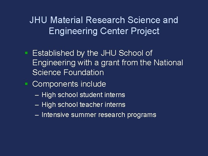 JHU Material Research Science and Engineering Center Project § Established by the JHU School