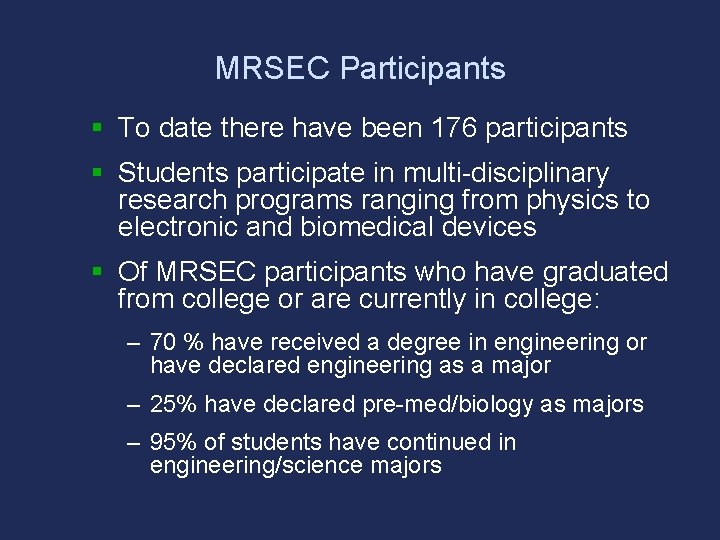 MRSEC Participants § To date there have been 176 participants § Students participate in