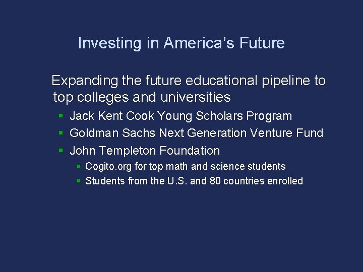 Investing in America’s Future Expanding the future educational pipeline to top colleges and universities